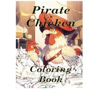 Pirate Chicken Coloring Book