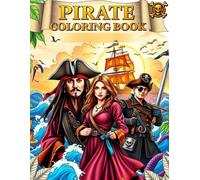 Pirate Coloring Book for Kids and Adults: Intricate High-Seas Adventures, Legendary Ships, and Hidden Treasures to Color"