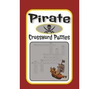 pirate crossword puzzle book: crossword puzzle book about pirate and pirate ships, 50+puzzles, 120 pages
