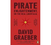 Pirate Enlightenment, or the Real Libertalia: Buccaneers, Women Traders and Mock Kingdoms in Eighteenth Century Madagascar