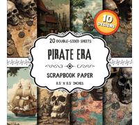 Pirate Era Scrapbook Paper: 20 Double-Sided Nautical & Ocean Adventure Designs for Card Making, DIY Projects, Origami & Collage