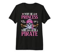 Pirate Girl - ¿por qué ser una Princesa? Niña Pirata Camiseta Premium
