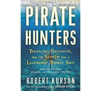 Pirate Hunters: The Search for the Lost Treasure Ship of a Great Buccaneer