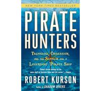 Pirate Hunters: Treasure, Obsession, and the Search for a Legendary Pirate Ship
