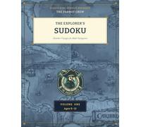 Pirate King Puzzles Presents: The Parrot Crew - The Explorer’s Sudoku · Volume One: 100 Number Voyages for Bold Navigators Ages 8-12 - Four Levels from Calm Cove to Deep Water