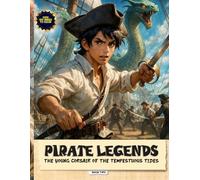 Pirate Legends: The Young Corsair and the Tempestuous Tides (Pirate Legends Collection)
