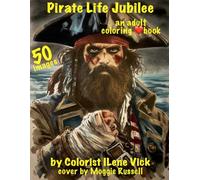 ❤️Pirate Life Jubilee❤️: Book #161 Of My Jubilee Adult Coloring Book Series ~ Grayscale