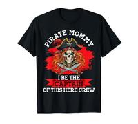 Pirate Mommy, yo seré el capitán de Esto: Crew Skull Sword Camiseta