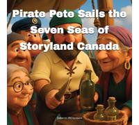 Pirate Pete Sails the Seven Seas of Storyland Canada