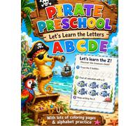 Pirate Preschool: Learn the Alphabet - Letter Tracing & Handwriting Practice · Fun Pirate Workbook for Kids Ages 4+