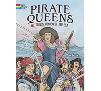Pirate Queens: Notorious Women of the Sea (Dover Coloring Books)