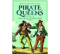 Pirate Queens: The Lives of Anne Bonny & Mary Read
