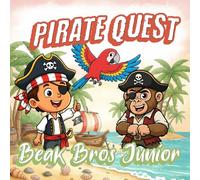 Pirate Quest: A Colorful Pirate Adventure for Little Explorers (Beak Bros Junior Adventures)