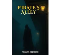 PIRATE’S ALLEY (The Chretien Legacy)