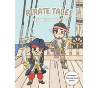 Pirate Tales: Treasure Hunt Adventure (Adventure Coloring Book Series)
