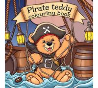 Pirate teddy colouring page: Ahoy, Matey! A Treasure-Filled Colouring Adventure with Pirate Teddy!