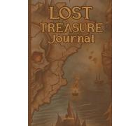 PIRATE THEME SAILOR LOST TREASURE JOURNAL FOR YOUR NAUTICAL ADVENTURES AND EXPERIENCES IN THE SEA AND EVERY DAY LIFE: For Adults and Seniors
