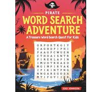 Pirate Word Search Adventure: A Treasure Word Search Quest for Kids Ages 8-12 (Epic Kids Adventures)
