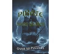 Pirate Word Search: Pirate Puzzle Book: with Easy-to-Read print about, Swashbuckling Pirates and their ships | handy size 6” x 9” ... Suitable for all adults and Teens great fun for all occasions.