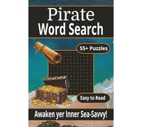 Pirate Word Search Puzzle Book: Easy-to-Read Puzzles Filled with High Seas Adventure, Cursed Gold, Haunted Islands and More - 55+ Puzzles for Relaxation, Road Trips & Quiet Moments