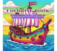 Pirate World: An Adult Coloring Book for Mindfulness: Relax and enjoy the beauty of pirate ships to relieve stress and relax.