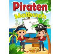 Piraten Malbuch: 30+ wunderschöne Ausmalbilder mit Piraten, Piratenschiffen & geheimnisvollen Inseln