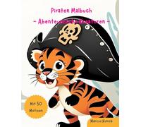 Piraten Malbuch - Abenteuerliche Kreaturen: Malspaß für Kinder ab 4 Jahren, mit 50 kreativen Motiven