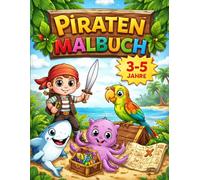 Piraten Malbuch für Kinder 3-5 Jahre: Einfaches Ausmalbuch mit Piraten, Schatzkisten, Schiffen und Meerestieren - Große Motive mit dicken Linien für Jungen & Mädchen im Kindergartenalter