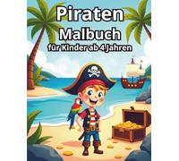 Piraten Malbuch für Kinder ab 4 Jahren: 57 spannende Ausmalbilder für kleine Abenteurer