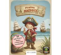 Piraten Malbuch: Malheft für Mädchen und Jungen ab 4 Jahren, 50 Bilder, XXL Poster, Piraten Malbuch, Kreativität und Konzentration