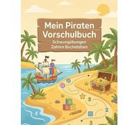 Piraten Vorschulbuch ab 4 Jahren: Spielerisch lernen mit Piraten, Schatzkarten und Schiffen - Ausmalen, Rätsel und Nachspuren zur Förderung von Konzentration und Feinmotorik