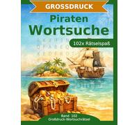 Piraten - Wortsuche in Großdruck: 102 Wortsuchrätsel mit extra großer Schrift | Geschenkidee für Oma & Opa