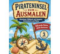 Pirateninsel zum Ausmalen: Abenteuer-Malbuch mit Kompass, Schatzkarte und Palme, für Kinder ab 3 Jahren