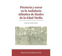 Piratería y corso en la Andalucía atlántica de finales de la Edad Media: 403 (Historia)