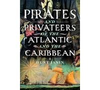 Pirates and Privateers of the Atlantic and the Caribbean
