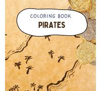 Pirates Coloring Book for Kids: Fun Pirate Adventures, Treasure Maps, Ships, and Cute Pirates to Color for Boys and Girls Ages 4-8