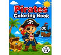 Pirates Coloring Book for Toddlers Ages 2-4: : 40 Big Bold Pirate Illustrations for Little Hands | Ships, Treasure, Sea Creatures and More!