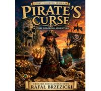 PIRATE'S CURSE: A Story Coloring Adventure Through the Curse of Skull Island (Story Coloring Series)