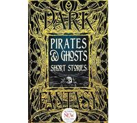 Pirates & Ghosts Short Stories: Anthology of New & Classic Tales (Gothic Fantasy)