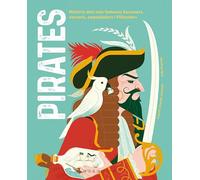 Pirates: Història dels més famosos bucaners, corsaris, saquejadors i filibusters (Història de les persones)