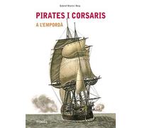 Pirates i corsaris a l’Emporda: 21 (Nostra Història)