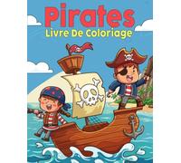 Pirates Livre de coloriage: Plus de 30 motifs mignons à colorier pour les enfants à partir de 4 ans - Format 8,5 x 11 pouces