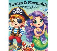 Pirates & Mermaids Coloring Book - Volume 2: More Fun and Cute Ocean Adventures With Mermaids, Pirates, Treasure Maps, and Underwater Friends - For Kids Ages 4-8