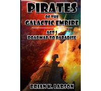 Pirates of the Galactic Empire: Roadmap to Paradise