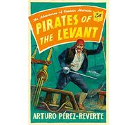 Pirates of the Levant: The Adventures of Captain Alatriste
