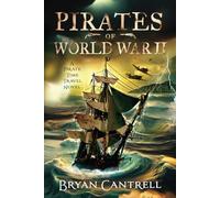 Pirates of World War II: A Pirate Time Travel Novel: 2 (Storm of Time)