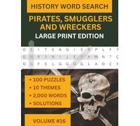 Pirates, Smugglers and Wreckers Large Print Word Search | Part of the Through The Ages Series Volume 16: 100 Puzzles for Adults - British Maritime ... The Ages Large Print Word Search Series)