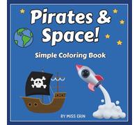 Pirates & Space!: Simple Coloring Book