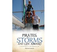 Pirates, Storms, and Life Aboard: A Sailing Family's 10 year Adventure at Sea