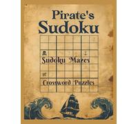 Pirate's Sudoku Sudoku Mazes Crossword Puzzles: Sudoku Puzzles from very easy to hard level | Pirate themed Crosswords Muzes| Brain games for adults ... Brain boosting on a pirate schooner adventure